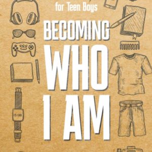 Becoming Who I Am: Faith Devotional for Teen Boys